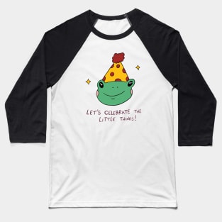 Let's celebrate the little things! Baseball T-Shirt